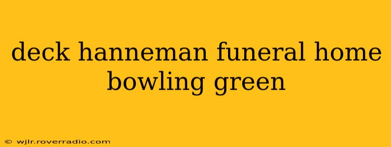 deck hanneman funeral home bowling green