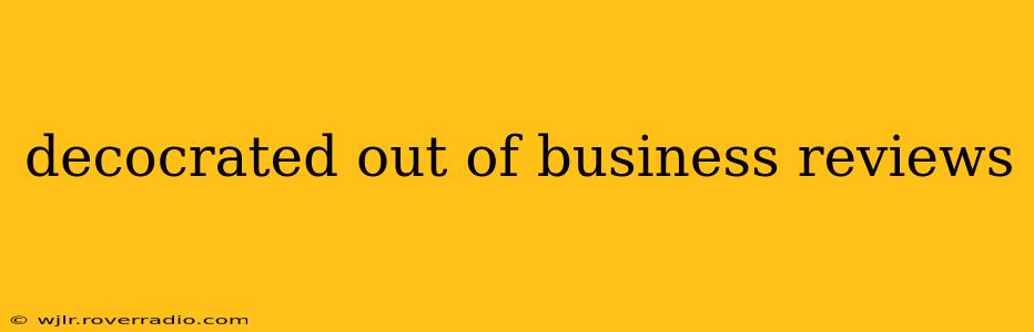 decocrated out of business reviews