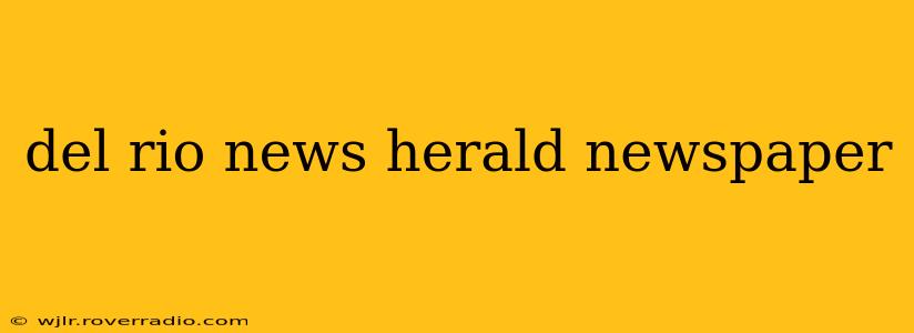 del rio news herald newspaper