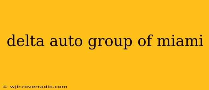 delta auto group of miami
