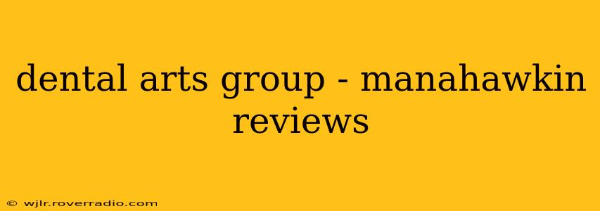 dental arts group - manahawkin reviews