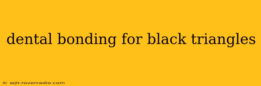 dental bonding for black triangles