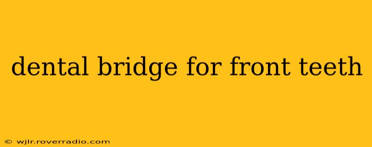 dental bridge for front teeth