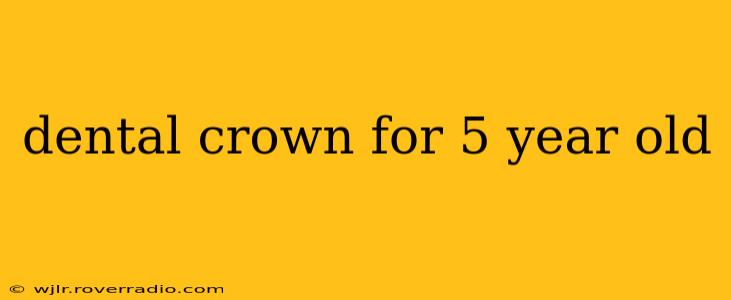dental crown for 5 year old