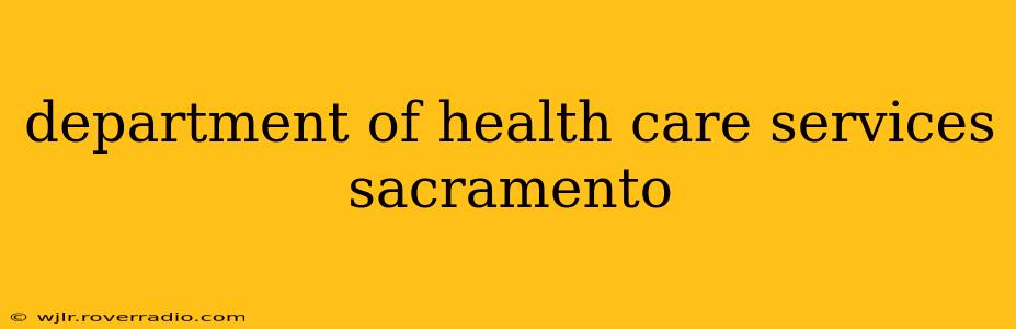 department of health care services sacramento