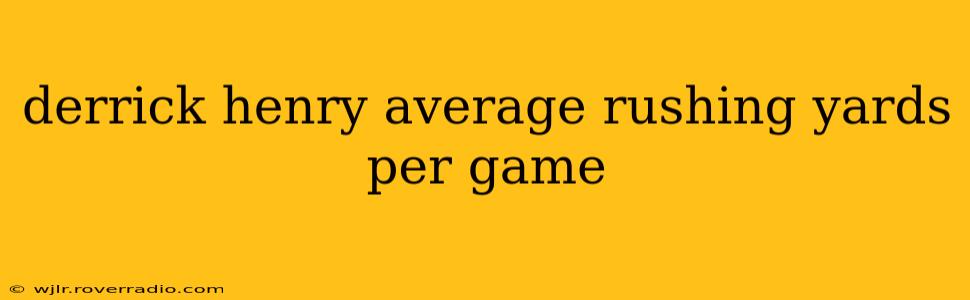 derrick henry average rushing yards per game
