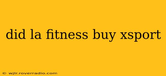 did la fitness buy xsport