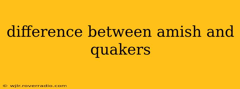 difference between amish and quakers