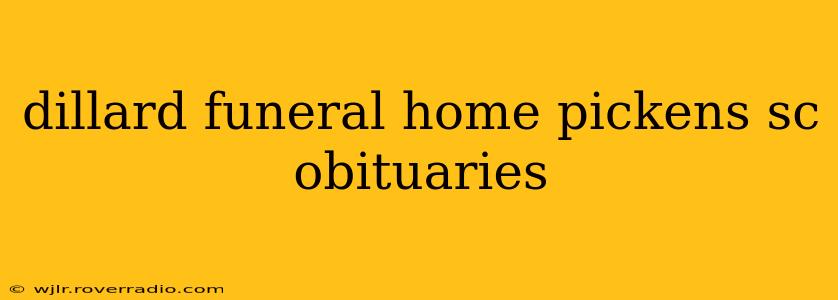 dillard funeral home pickens sc obituaries
