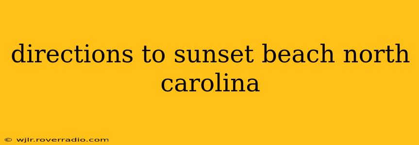 directions to sunset beach north carolina