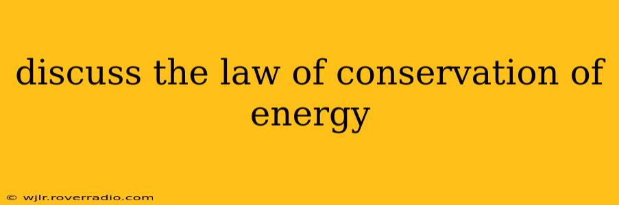 discuss the law of conservation of energy