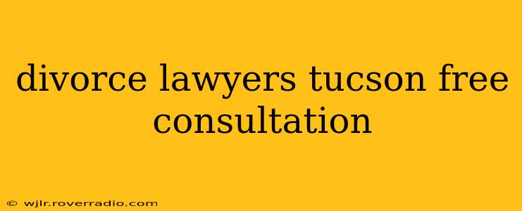 divorce lawyers tucson free consultation