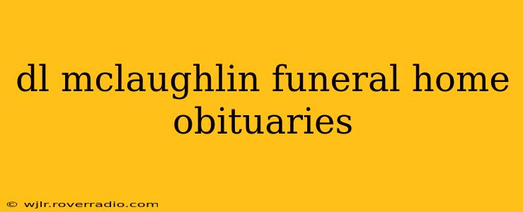 dl mclaughlin funeral home obituaries