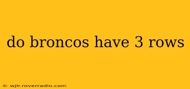 do broncos have 3 rows