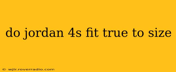 do jordan 4s fit true to size