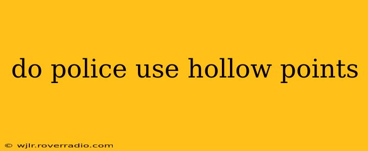do police use hollow points