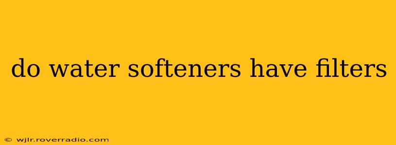 do water softeners have filters