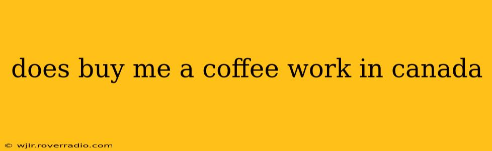 does buy me a coffee work in canada