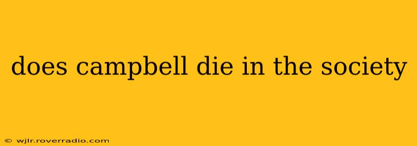 does campbell die in the society