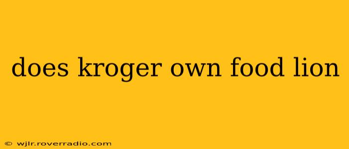 does kroger own food lion