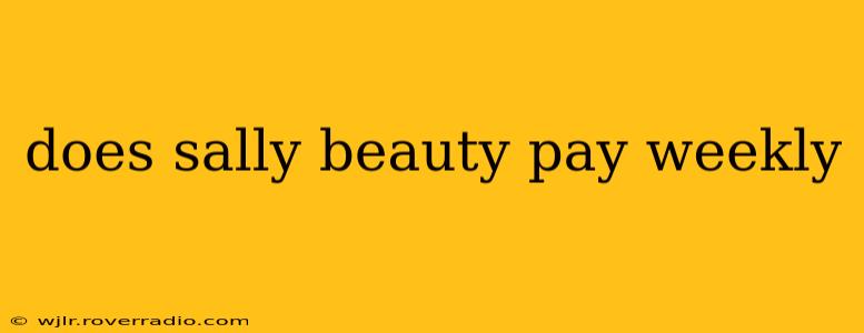 does sally beauty pay weekly