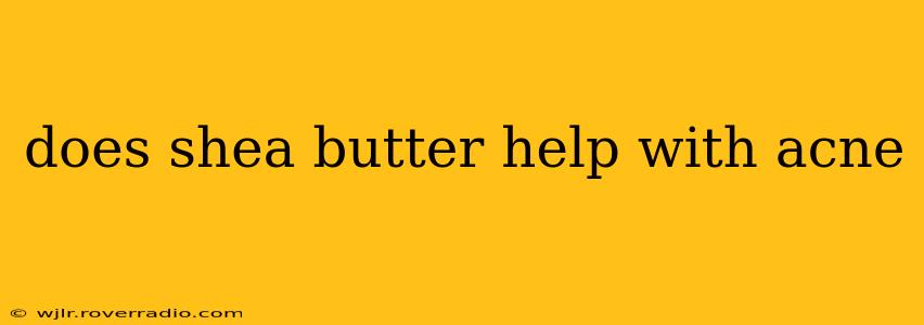 does shea butter help with acne