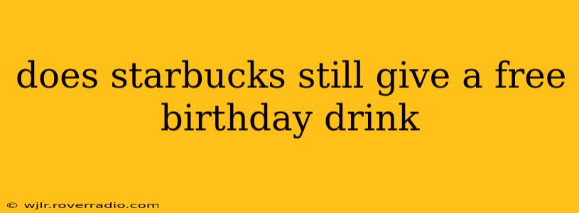 does starbucks still give a free birthday drink