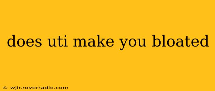 does uti make you bloated