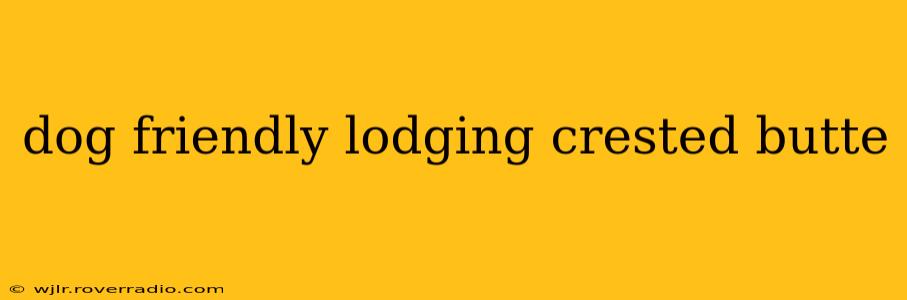 dog friendly lodging crested butte