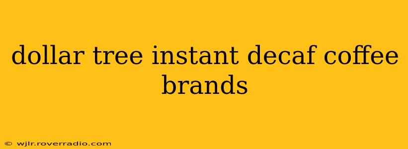 dollar tree instant decaf coffee brands