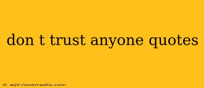 don t trust anyone quotes