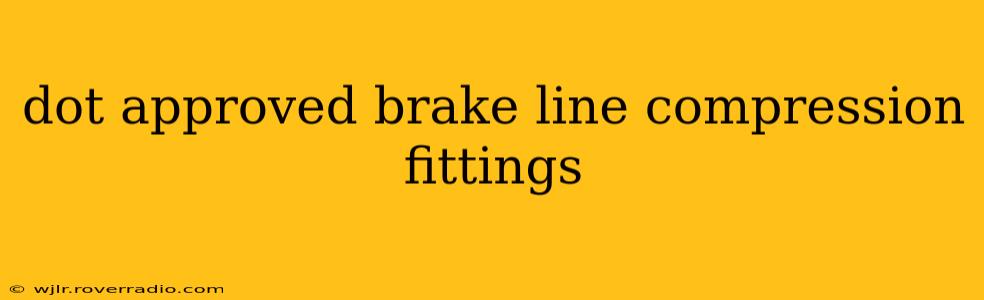 dot approved brake line compression fittings