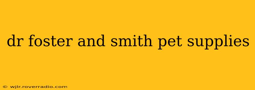 dr foster and smith pet supplies