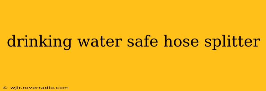 drinking water safe hose splitter