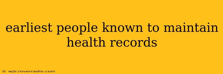 earliest people known to maintain health records