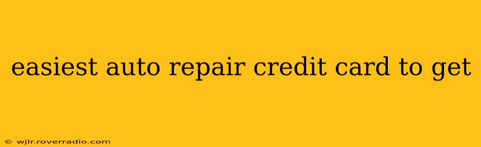 easiest auto repair credit card to get
