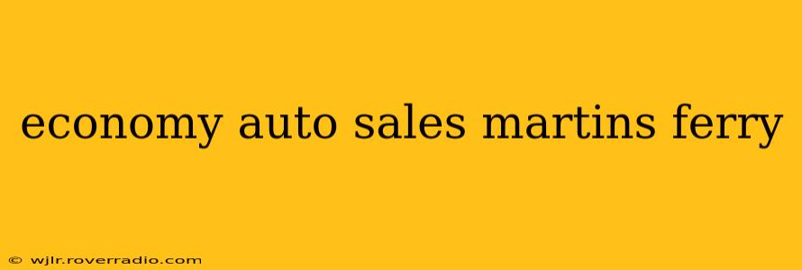 economy auto sales martins ferry