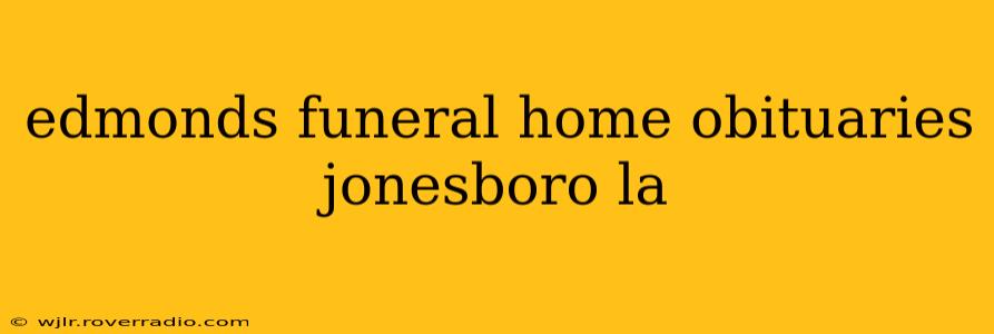 edmonds funeral home obituaries jonesboro la