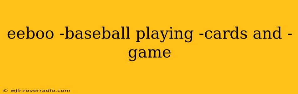 eeboo -baseball playing -cards and -game