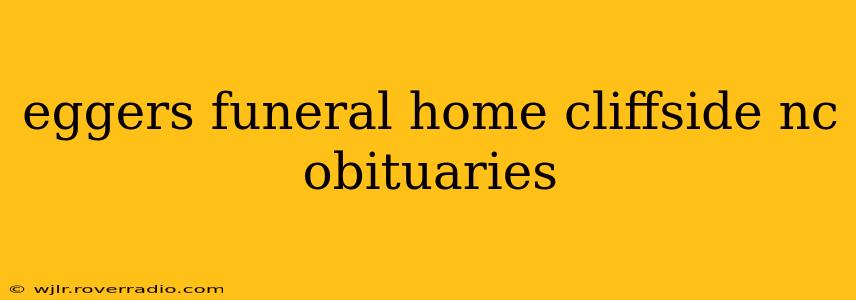 eggers funeral home cliffside nc obituaries