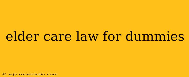 elder care law for dummies