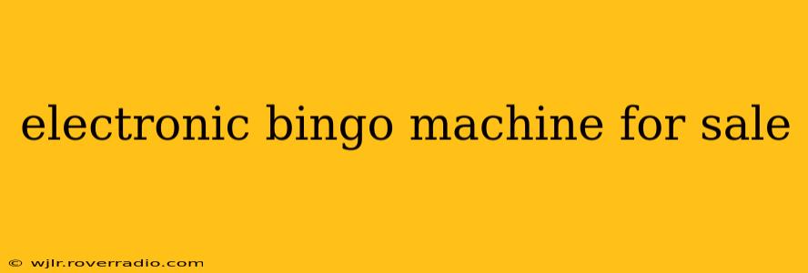 electronic bingo machine for sale