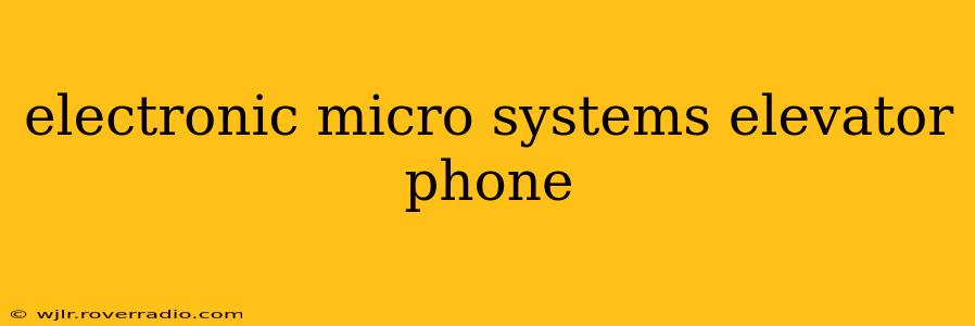 electronic micro systems elevator phone