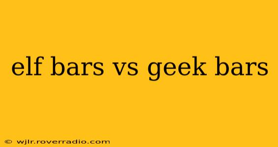 elf bars vs geek bars