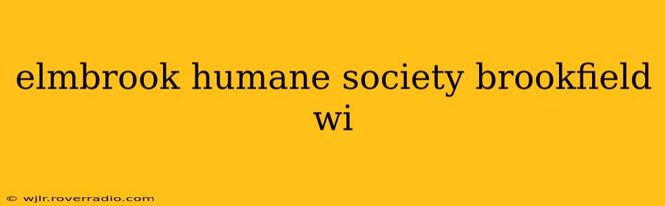 elmbrook humane society brookfield wi