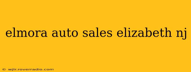 elmora auto sales elizabeth nj