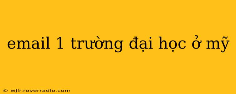 email 1 trường đại học ở mỹ
