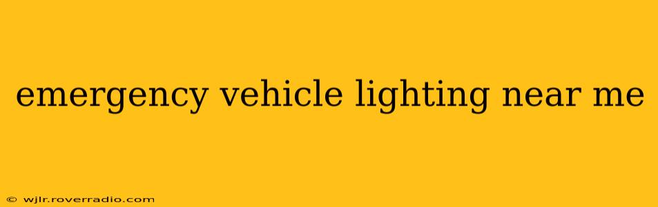emergency vehicle lighting near me
