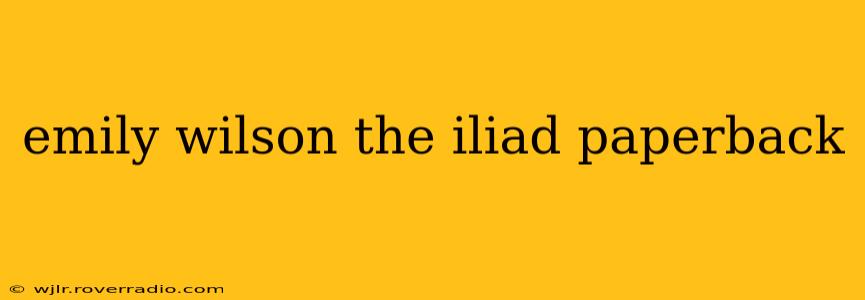 emily wilson the iliad paperback