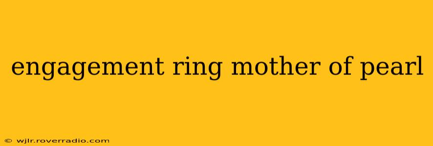 engagement ring mother of pearl
